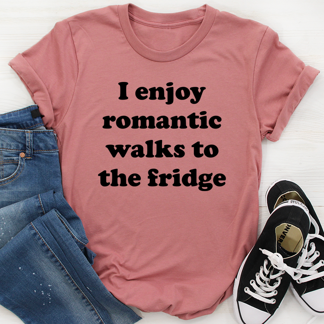 I Enjoy Romantic Walks To The Fridge T-Shirt